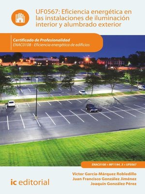 cover image of Eficiencia energética en las instalaciones de iluminación interior y alumbrado exterior. ENAC0108